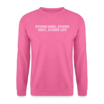 Fitness - Strong mind, strong body, strong life - Unisex Sweatshirt - pink - Front