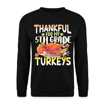 Reconnaissant pour mes dindes de 5e année pour Thanksgiving - Sweat-shirt Unisexe - noir - Devant - Alina (178cm) & Michal (187cm)
