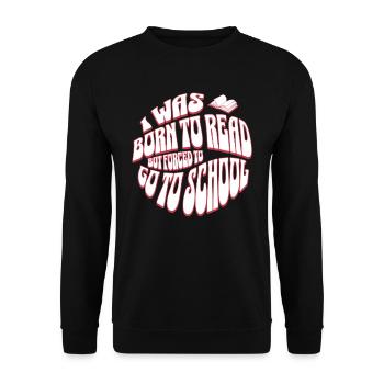 Born to read Forced to School - Englisch Lehrer - Unisex Pullover - Schwarz - Vorne - Alina (178cm) & Michal (187cm)