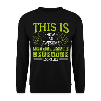 Funny Saying Awesome Switchboard Operator - Unisex Sweatshirt - black - Front - Alina (178cm) & Michal (187cm)