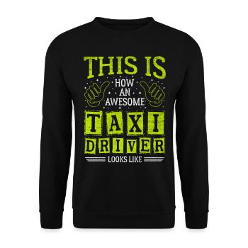 Lustiger Spruch Awesome Taxi Driver - Unisex Pullover - Schwarz - Vorne - Alina (178cm) & Michal (187cm)