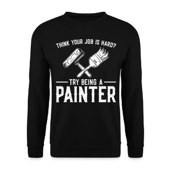 House Painter Decorator Think Your - Unisex Pullover - Schwarz - Vorne - Alina (178cm) & Michal (187cm)