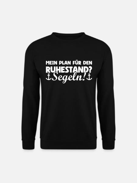 Mein Plan Für Den Ruhestand? Segeln! - Unisex Pullover - Schwarz