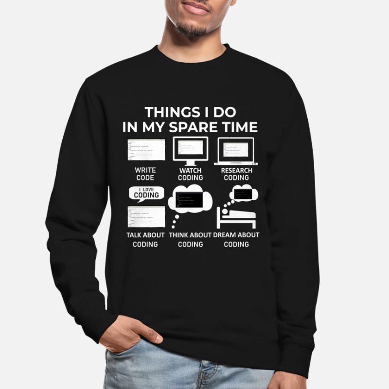 Things I Do in my Spare Time - Coding Unisex Sweatshirt