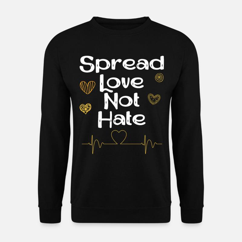 Spread Love Not Hate - Unisex Sweatshirt - black