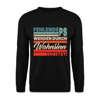 Fehlende PS werden durch Wahnsinn ersetzt KFZ Tune - Unisex Pullover - Schwarz - Vorne - Alina (178cm) & Michal (187cm)