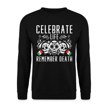 Celebrate Life Remember Death Dia De Muertos - Unisex Pullover - Schwarz - Vorne - Alina (178cm) & Michal (187cm)
