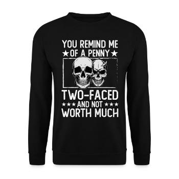 You remind me of a Penny two-faced and not worth - Unisex Pullover - Schwarz - Vorne - Alina (178cm) & Michal (187cm)