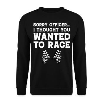 Désolé officier, je croyais que vous vouliez faire la course - Sweat-shirt Unisexe - noir - Devant - Alina (178cm) & Michal (187cm)
