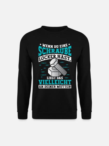 Wenn du eine Schraube locker hast Mutter - Unisex Pullover - Schwarz
