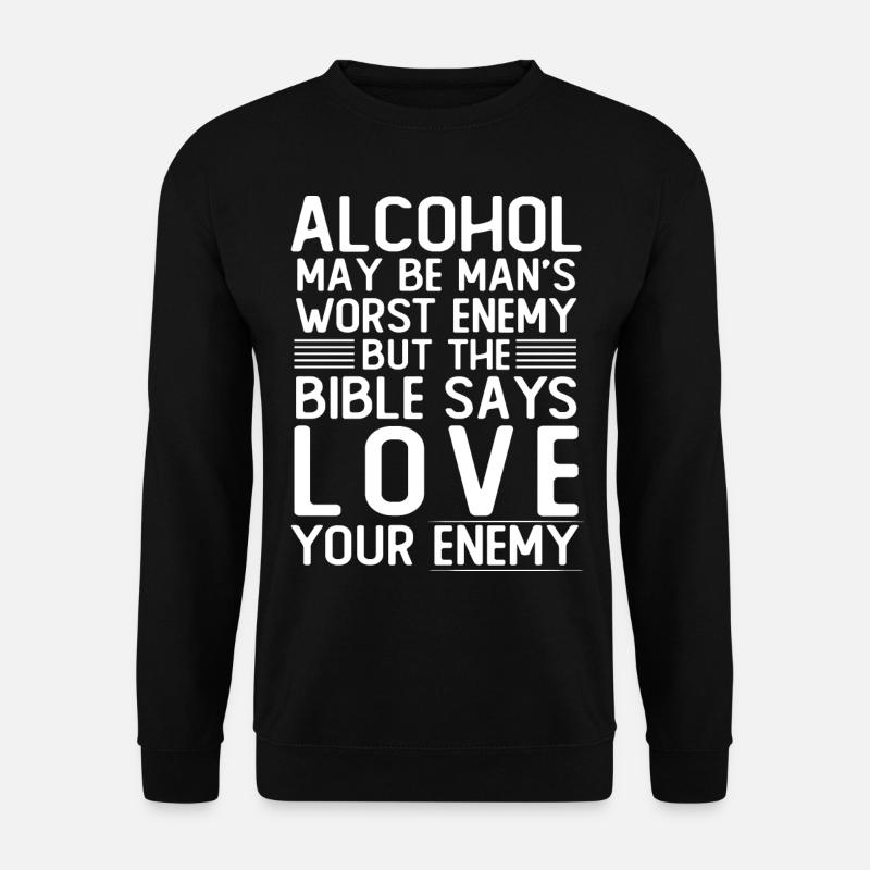 L’alcool aime ton ennemi - Sweat-shirt Unisexe - noir