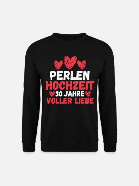 Ehe Perlenhochzeit 30 Jahre Verheiratet Hochzeitst - Unisex Pullover - Schwarz
