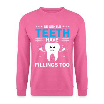 Seien Sie Sanft Zähne Haben Auch Füllungen - Unisex Pullover - Pink - Vorne