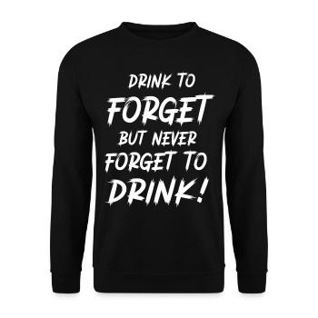 Drink to forget, but never forget to drink! - Unisex Sweatshirt - black - Front - Alina (178cm) & Michal (187cm)
