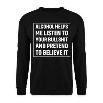 L’alcool m’aide à écouter vos conneries et - Sweat-shirt Unisexe - noir - Devant - Alina (178cm) & Michal (187cm)