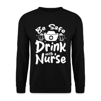 Funny Nurse Nursing - Be Safe Drink With A Nurse - Unisex Sweatshirt - black - Front - Alina (178cm) & Michal (187cm)