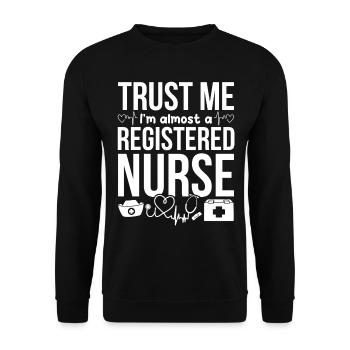 Nursing Students - Trust Me I'm Almost A Registere - Unisex Sweatshirt - black - Front - Alina (178cm) & Michal (187cm)