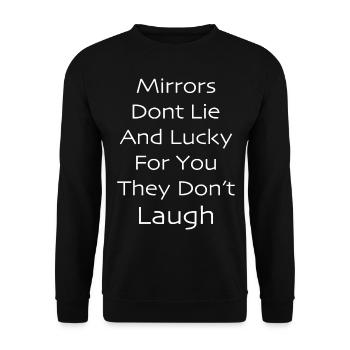Mirrors don't lie and lucky for you they don't - Unisex Sweatshirt - black - Front - Alina (178cm) & Michal (187cm)