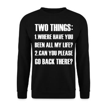 Two things where have you been all my life - Unisex Pullover - Schwarz - Vorne - Alina (178cm) & Michal (187cm)