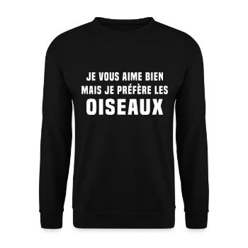 je préfère les oiseaux humour drole - Sweat-shirt Unisexe - noir - Devant - Alina (178cm) & Michal (187cm)