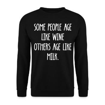 Some people age like Wine others age like Milk - Unisex Pullover - Schwarz - Vorne - Alina (178cm) & Michal (187cm)