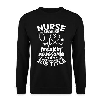 Nurse Sayings Nursing Funny Nurse - Unisex Sweatshirt - black - Front - Alina (178cm) & Michal (187cm)