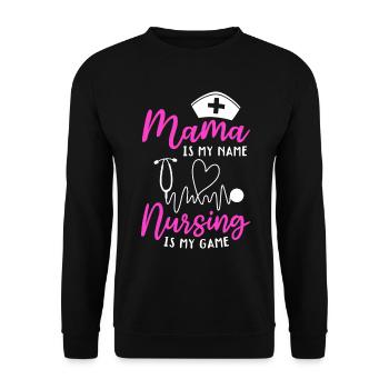 Mama Is My Name Nursing Is My Game - Mama Nurse - Unisex Pullover - Schwarz - Vorne - Alina (178cm) & Michal (187cm)