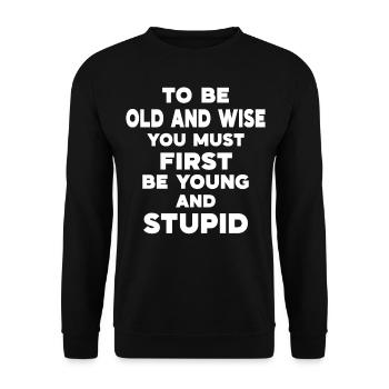 Pour être vieux et sage, il faut d’abord être jeune et - Sweat-shirt Unisexe - noir - Devant - Alina (178cm) & Michal (187cm)