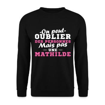 On peut pas oublier une Mathilde prénom fille - Sweat-shirt Unisexe - noir - Devant - Alina (178cm) & Michal (187cm)