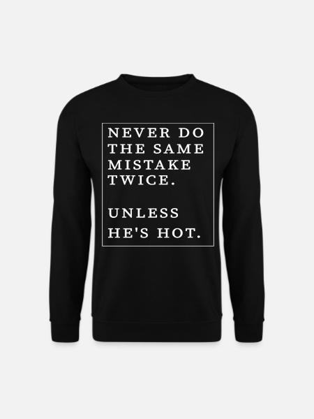 Doe nooit twee keer dezelfde fout, tenzij hij heet is - Uniseks sweater - zwart