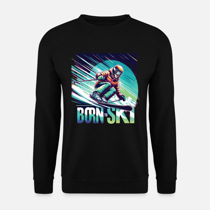 Born To Ski Ski Fahren Ski Sprüche Apres Ski - Unisex Pullover - Schwarz