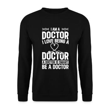 Doctor Quotes - I Am A Doctor. I Love Being A Doct - Unisex Sweatshirt - black - Front - Alina (178cm) & Michal (187cm)