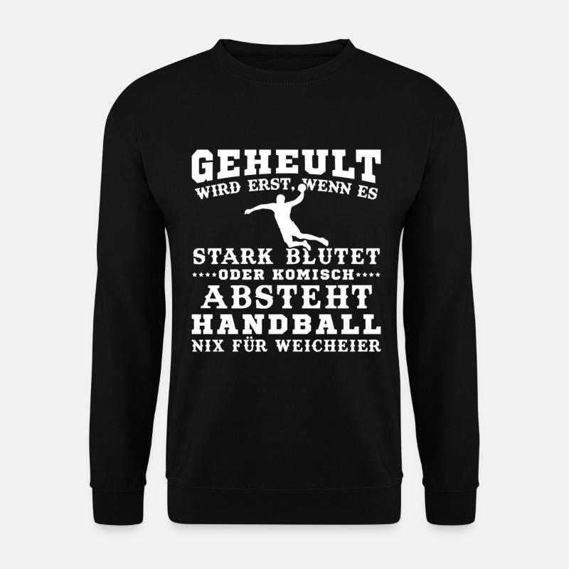 Handball Geheult wird Erst Wenn Es Stark Blutet - Unisex Pullover - Schwarz