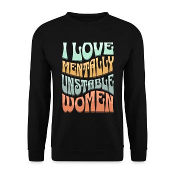 I Love Mentally Unstable Women Ironic Meme Retro - Unisex Pullover - Schwarz - Vorne - Alina (178cm) & Michal (187cm)