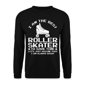 Funny Roller Skater Quotes I Am The Best Roller Sk - Unisex Pullover - Schwarz - Vorne - Alina (178cm) & Michal (187cm)