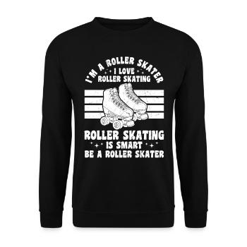 I'm A Roller Skater. I Love Roller Skating - Unisex Pullover - Schwarz - Vorne - Alina (178cm) & Michal (187cm)