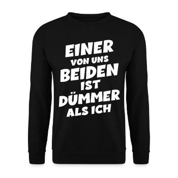 Einer von uns beiden ist dümmer als ich - Unisex Pullover - Schwarz - Vorne - Alina (178cm) & Michal (187cm)