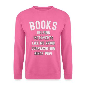 Bücher helfen introvertierten Menschen seit 1454 - Unisex Pullover - Pink - Vorne