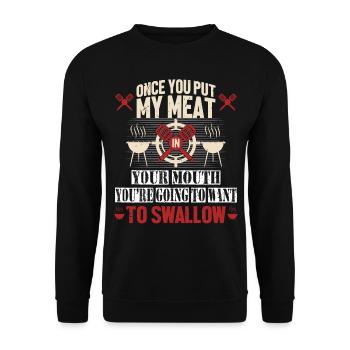 Once You Put My Meat In Your Mouth, You're Going T - Unisex Pullover - Schwarz - Vorne - Alina (178cm) & Michal (187cm)