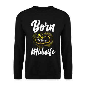 Nurse Midwife Birth Worker Born To - Unisex Sweatshirt - black - Front - Alina (178cm) & Michal (187cm)