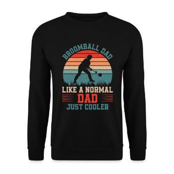 Broomball Dad Like A Normal Dad Just Cooler - Unisex Sweatshirt - black - Front - Alina (178cm) & Michal (187cm)