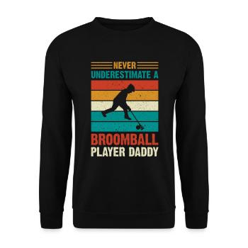 Dad Broomball - Never Underestimate A Broomball Pl - Unisex Pullover - Schwarz - Vorne - Alina (178cm) & Michal (187cm)