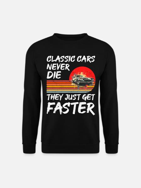 Oldtimer sterben nie, sie werden nur schneller - Unisex Pullover - Schwarz