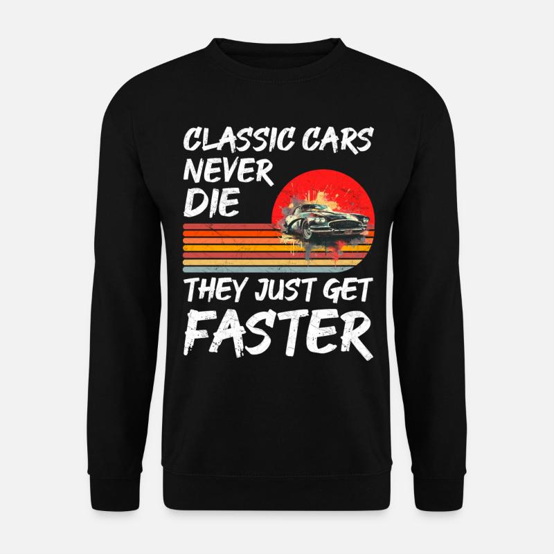 Oldtimer sterben nie, sie werden nur schneller - Unisex Pullover - Schwarz