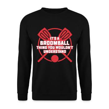 It's A Broomball Thing - Funny Broomball Player - Unisex Pullover - Schwarz - Vorne - Alina (178cm) & Michal (187cm)