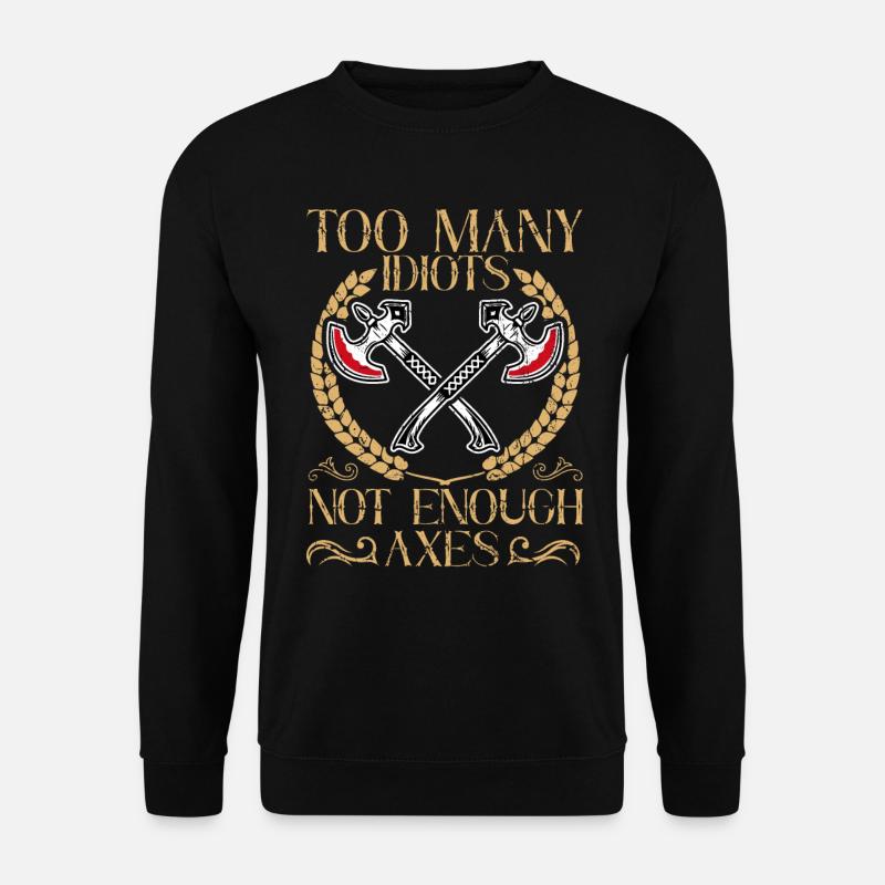 Too Many Idiots - Not Enough Axes Viking - Unisex Pullover - Schwarz