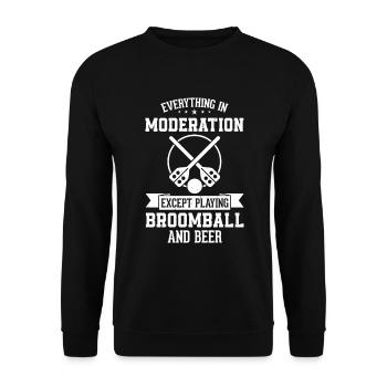 Everything In Moderation Except Playing Broomball - Unisex Sweatshirt - black - Front - Alina (178cm) & Michal (187cm)