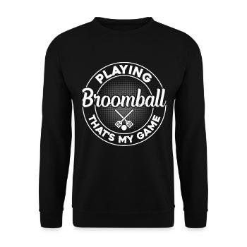 Broomball Player - Playing Broomball That's My Gam - Unisex Sweatshirt - black - Front - Alina (178cm) & Michal (187cm)