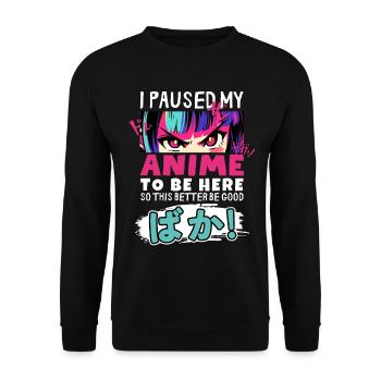 I Paused My Anime To Be Here BAKA! Kawaii Otaku - Unisex Sweatshirt - black - Front - Alina (178cm) & Michal (187cm)