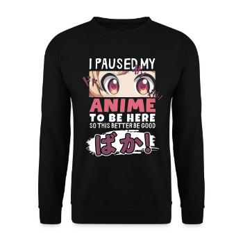 J’ai mis mon anime en pause pour être là BAKA ! Kawaii Otaku - Sweat-shirt Unisexe - noir - Devant - Alina (178cm) & Michal (187cm)